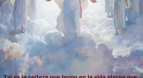 Tengo certeza en la vida eterna: Háblale a Dios de mí / Por P. Carlos García Malo