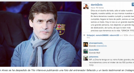 El futbolista Dani Alves se despide del entrenador del Barcelona Tito Vilanova, fallecido de cáncer: “Dios es el dueño de todo, sólo Él sabe nuestro llegada, nuestra salida, en sus manos nuestras vida”