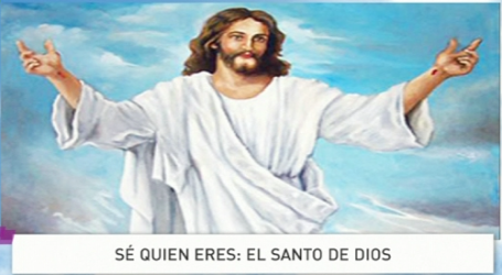 Palabra de Vida 1/9/2015: «Sé quien eres: el Santo de Dios» / Por P. Jesús Higueras
