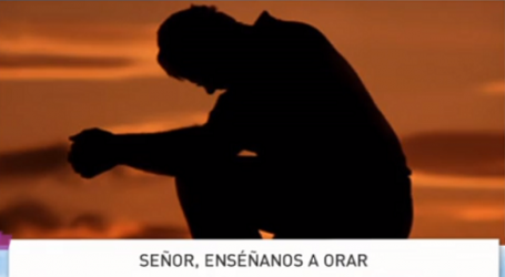 Palabra de Vida 7/10/2015: «Señor, enséñanos a orar» / Por P. Jesús Higueras
