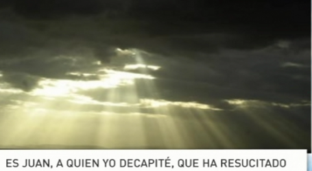 Palabra de Vida 5/2/2016: «Es Juan, a quien yo decapité, que ha resucitado» / Por P. Jesús Higueras