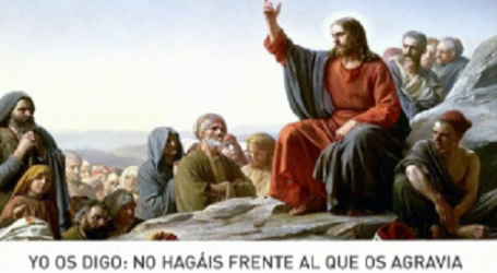 Palabra de Vida 13/6/2016: «Yo os digo: no hagáis frente al que os agravia» / Por P. Jesús Higueras