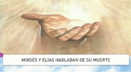 Palabra de Vida 6/8/2016: «Moisés y Elías hablaban de su muerte» / Por P. Jesús Higueras