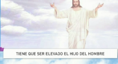Palabra de Vida 14/9/2016: «Tiene que ser elevado el Hijo del hombre» / Por P. Jesús Higueras