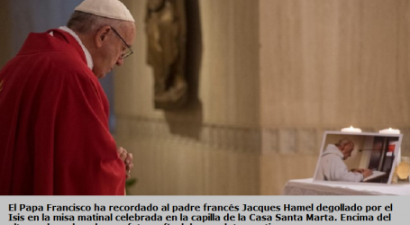 Papa Francisco recuerda en Misa al padre francés Jacques Hamel asesinado por el ISIS: «Matar en nombre de Dios es satánico»