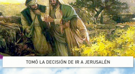 Palabra de Vida 27/9/2016: «Tomó la decisión de ir a Jerusalén» / Por P. Jesús Higueras