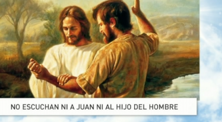 Palabra de Vida 9/12/2016: «No escuchan ni a Juan ni al Hijo del hombre» / Por P. Jesús Higueras