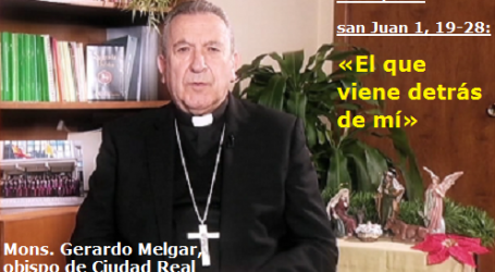 Palabra de Vida 2/1/2017: «El que viene detrás de mí» / Por Mons. Gerardo Melgar, obispo de Ciudad Real
