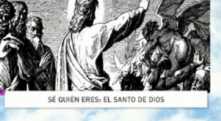 Palabra de Vida 10/1/2017: «Sé quién eres: el Santo de Dios» / Por P. Jesús Higueras