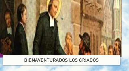 P. Jesús Higueras / Palabra de Vida 24/10/17: «Bienaventurados los criados»