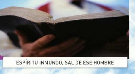 P. Jesús Higueras / Palabra de Vida 29/1/18: «Espíritu inmundo, sal de este hombre»