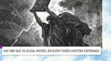 P. Jesús Higueras / Palabra de Vida 15/3/18: «Hay uno que os acusa: Moisés, en quien tenéis vuestra esperanza»