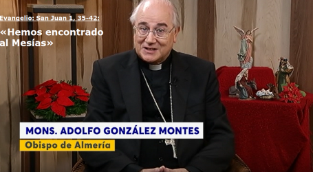 Palabra de Vida 4/1/19: «Hemos encontrado al Mesías» / Por Mons. Adolfo González Montes, obispo de Almería