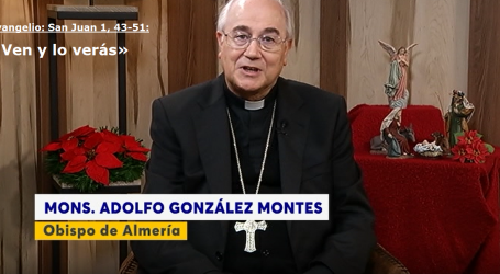 Palabra de Vida 5/1/19: «Ven y lo verás» / Por Mons. Adolfo González Montes, obispo de Almería