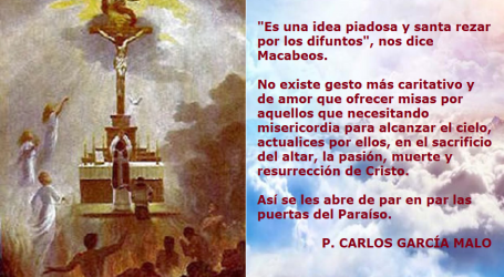 «Es una idea piadosa y santa rezar por los difuntos», nos dice Macabeos / Por P. Carlos García Malo