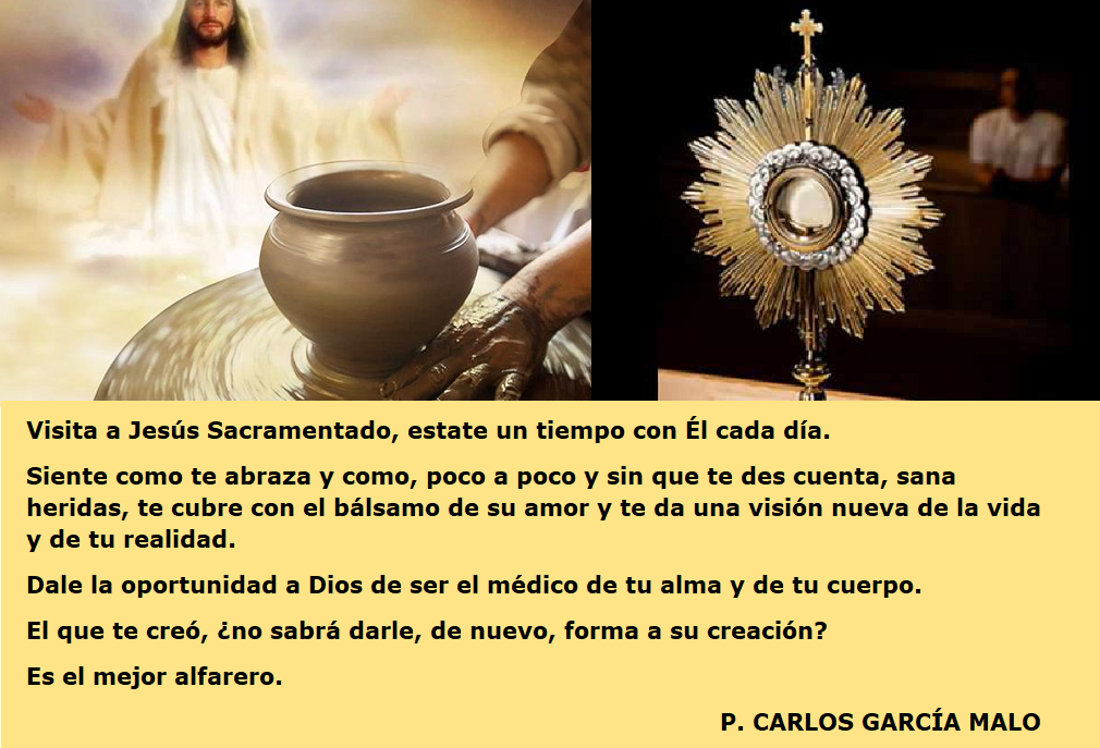 Visita a Jesús Sacramentado, el médico de tu alma y de tu cuerpo. Es el mejor alfarero / Por P. Carlos García Malo – caminocatolico