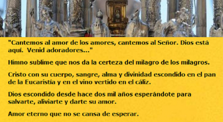 «Cantemos al amor de los amores, cantemos al Señor. Dios está aquí. Venid adoradores…» / Por P. Carlos García Malo