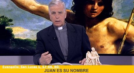 Palabra de Vida 24/6/19: «Juan es su nombre» / Por P. Jesús Higueras