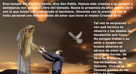 Eres templo del Espíritu Santo, vive en la libertad gozosa de los hijos de Dios / Por P. Carlos García Malo