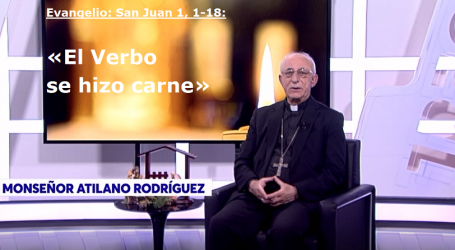 Palabra de Vida 31/12/19: «El Verbo se hizo carne» / Por Mons. Atilano Rodríguez, Obispo de Sigüenza-Guadalajara