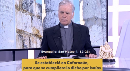 Palabra de Vida 26/1/2020: «Se estableció en Cafarnaún, para que se cumpliera lo dicho por Isaías» / Por P. Jesús Higueras