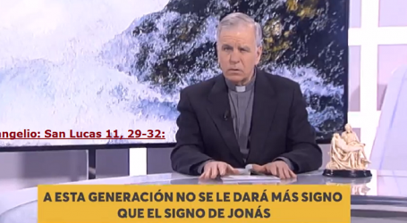 Palabra de Vida 4/3/2020: «A esta generación no se le dará más signo que el signo de Jonás» / Por P. Jesús Higueras