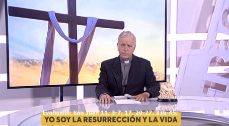 Palabra de Vida 29/3/2020: «Yo soy la resurrección y la vida» / Por P. Jesús Higueras