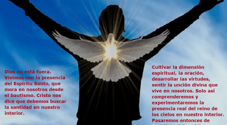 Vivimos con la presencia del Espíritu Santo, que mora en nosotros desde el bautismo / Por P. Carlos García Malo