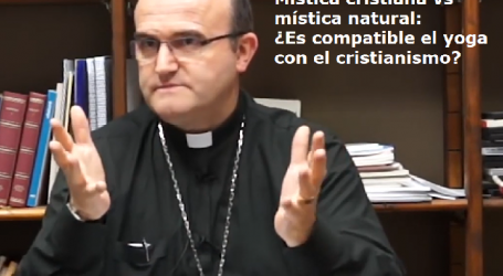Mística cristiana vs mística natural: ¿Es compatible el yoga con el cristianismo? / Por Mons. José Ignacio Munilla, obispo de San Sebastián