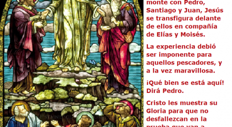 La Transfiguración en el monte Tabor: Cristo les muestra su Gloria para que no desfallezcan en la prueba / Por P. Carlos García Malo
