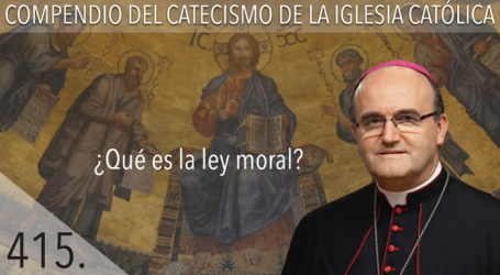 Compendio del Catecismo de la Iglesia Católica: Nº 415 ¿Qué es la ley moral? Responde Mons. José Ignacio Munilla, obispo de San Sebastián 