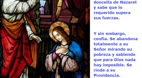 La Virgen María se abandona totalmente a su Señor mirando su pobreza y sabiendo que para Dios nada hay imposible / Por P. Carlos García Malo