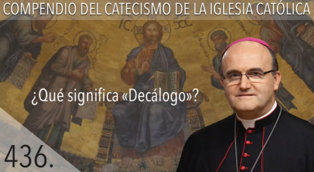 Compendio del Catecismo de la Iglesia Católica: Nº 436 ¿Qué significa «Decálogo»? Responde Mons. José Ignacio Munilla, obispo de San Sebastián