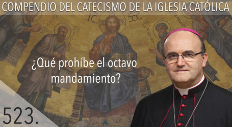 Compendio del Catecismo de la Iglesia Católica: Nº 523 ¿Qué prohíbe el octavo mandamiento? Responde Mons. José Ignacio Munilla, obispo de Orihuela-Alicante