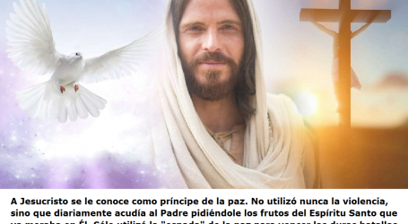 Jesucristo, príncipe de la paz, acudía al Padre pidiéndole los frutos del Espíritu Santo / Por P. Carlos García Malo