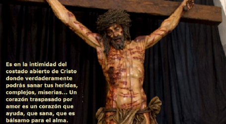 Es en la intimidad del costado abierto de Cristo donde verdaderamente podrás sanar tus heridas / Por P. Carlos García Malo