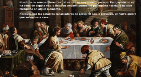 Necesitamos las palabras consoladoras de Jesús: El Padre quiere que volvamos a casa / Por P. Carlos García Malo