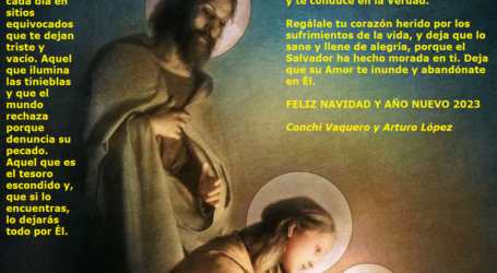 En ésta Nochebuena nace el Amor, deja que su Amor te inunde y abandónate en Él / Por Conchi Vaquero y Arturo López