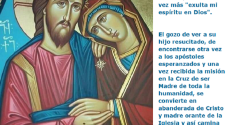 La Virgen María vivió la alegría de la Pascua y canta una vez más «exulta mi espíritu en Dios» / Por P. Carlos García Malo