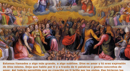 Los santos fueron reflejo del Amor Eterno por eso brillan en el firmamento de Dios / Por P. Carlos García Malo