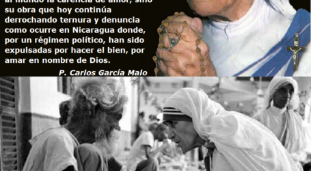 El lenguaje de la madre Teresa de Calcuta era el Amor concreto en los más desfavorecidos en nombre de Dios / Por P. Carlos García Malo