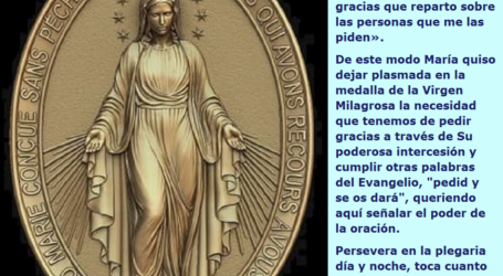 La medalla de la Virgen Milagrosa, «pedid y se os dará», persevera en la plegaria día y noche / Por P. Carlos García Malo