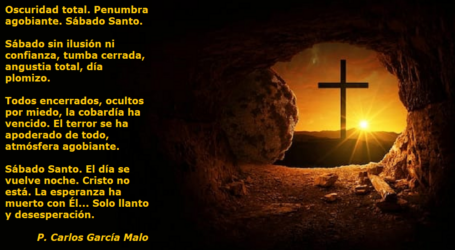 Sábado Santo, el día se vuelve noche, Cristo no está / Por P. Carlos García Malo
