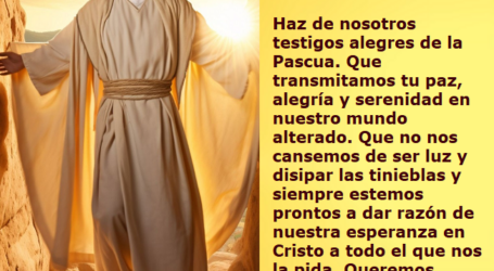 Cristo vencedor, Cristo resucitado, haz de nosotros testigos alegres de la Pascua / Por P. Carlos García Malo